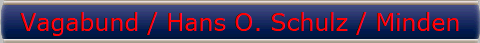 Vagabund / Hans O. Schulz / Minden Vagabund / Hans O. Schulz / Minden